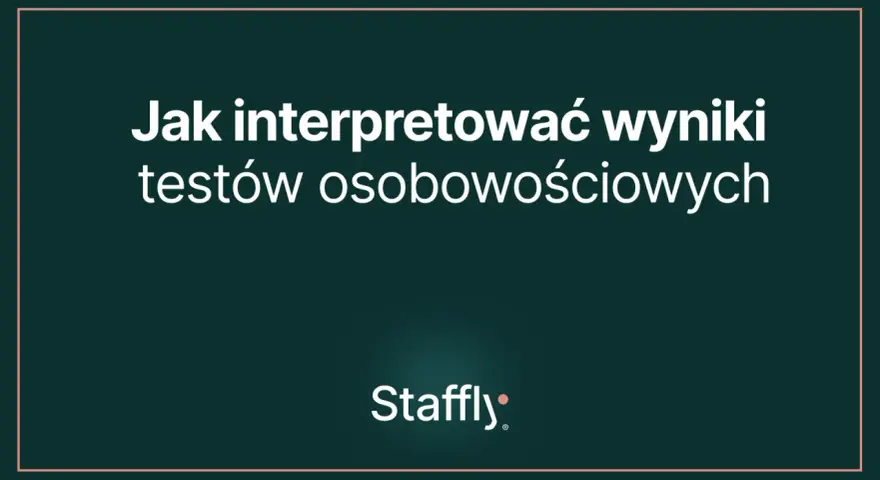 Jak interpretować wyniki testów osobowościowych? Dowiedz się, jak zrozumieć swój profil.