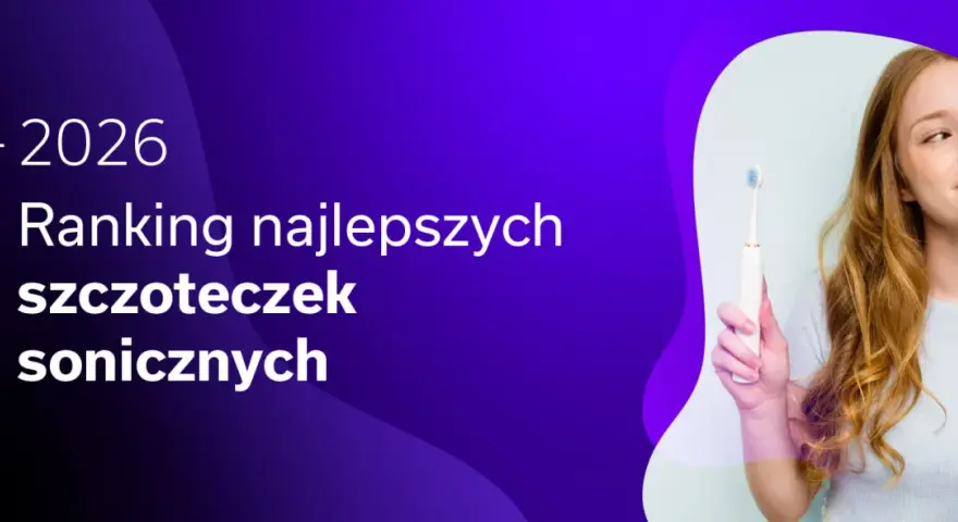 Kobieta z rudymi włosami trzyma białą szczoteczkę soniczną na tle napisu "Ranking najlepszych szczoteczek sonicznych 2026".