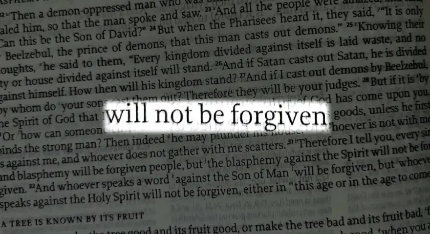 A Bible verse highlights the phrase "will not be forgiven," discussing blasphemy against the Holy Spirit.