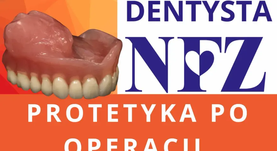 Proteza zębowa na pomarańczowym tle z napisem NFZ i "Protetyka po operacji".