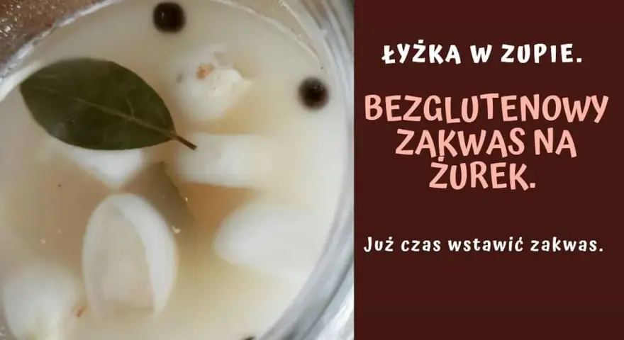 Prosty przepis na zakwas na żurek bezglutenowy, który zachwyci smakiem