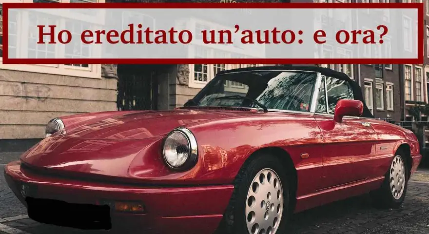 Auto d'epoca rossa, ereditata dopo una successione auto defunto. Cosa fare ora?