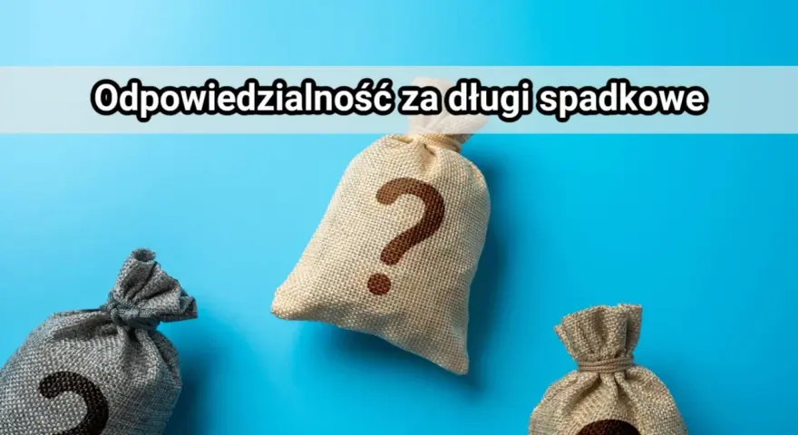 Trzy worki symbolizujące majątek, jeden z pytajnikiem. Temat: odpowiedzialność za długi spadkowe w postępowaniu spadkowym.
