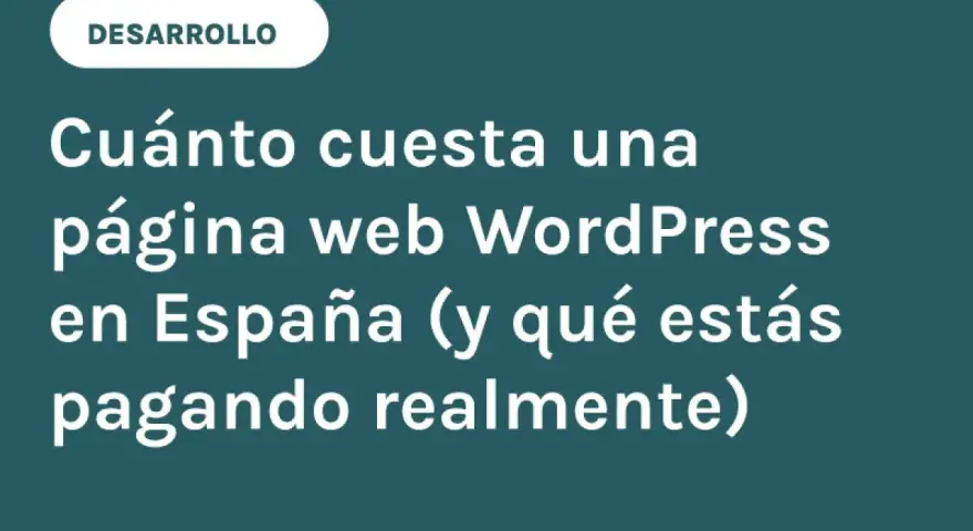 Título sobre cuánto cuesta hacer una página web WordPress en España, con la etiqueta "Desarrollo".