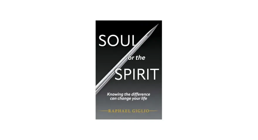 Book cover: "SOUL or the SPIRIT. Knowing the difference can change your life" by Raphael Giglio.