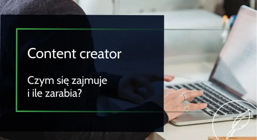 Content creator: co robi, ile zarabia i jak nim zostać?