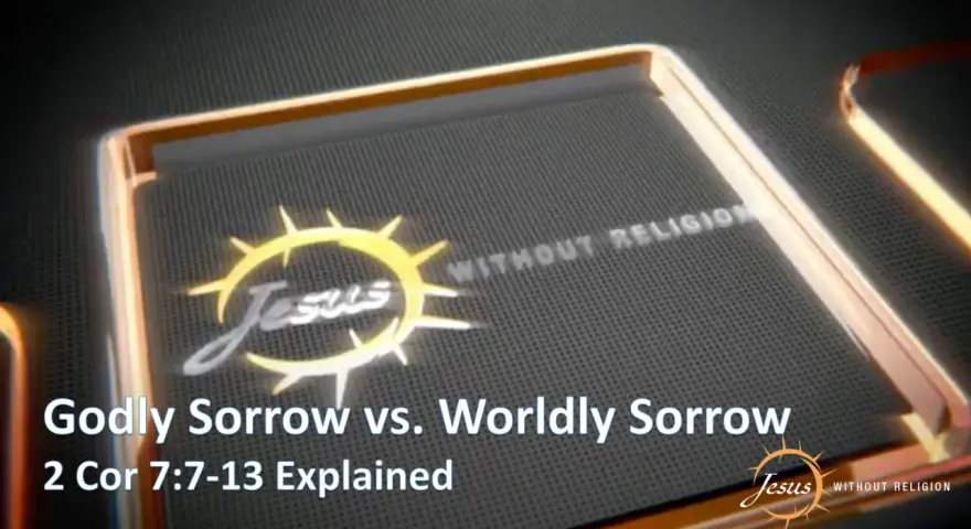 Explaining godly sorrow vs. worldly sorrow, with a "Jesus Without Religion" logo and 2 Corinthians 7:7-13 reference.