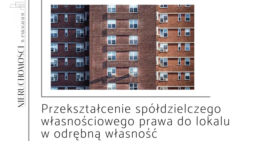 Jak przekształcić mieszkanie spółdzielcze własnościowe na odrębną własność i uniknąć kosztów