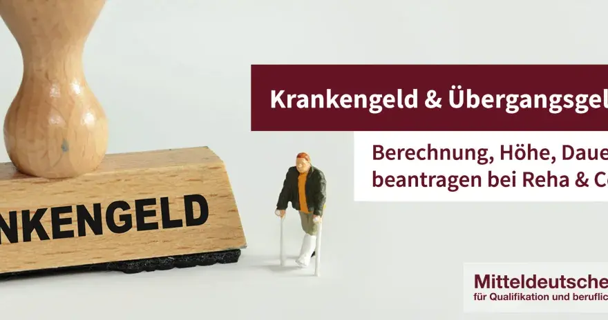 Stempel mit "Krankengeld", Miniaturfigur mit Krücken. Text: Krankengeld & Übergangsgeld, Berechnung, Höhe, Dauer beantragen.
