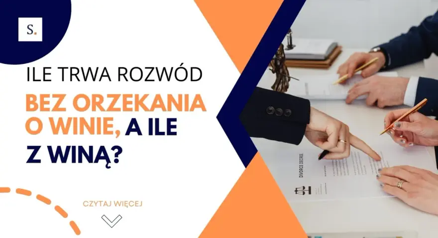 Ile trwa rozprawa rozwodowa z orzekaniem o winie? Sprawdź szczegóły.