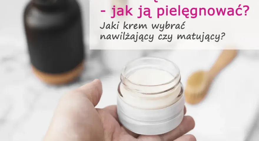 Dłoń trzyma słoiczek z kremem. Tekst pyta: "Cera trądzikowa - jak ją pielęgnować? Jaki krem wybrać nawilżający czy matujący?".