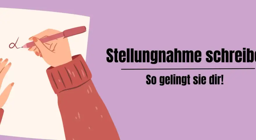 Hände schreiben eine Stellungnahme. Der Text "Stellungnahme schreiben" und "So gelingt sie dir!" ist zu sehen.