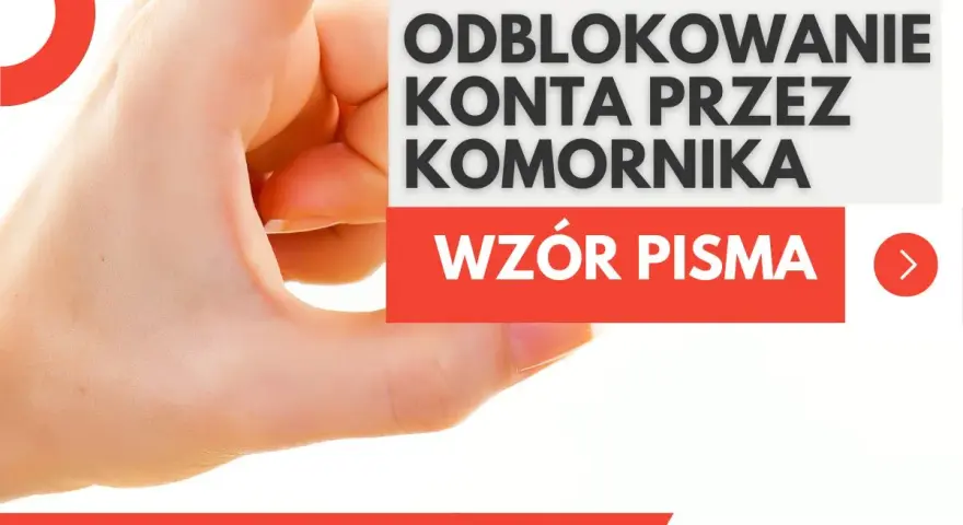 Elektroniczne odblokowanie konta przez komornika. Wzór pisma.