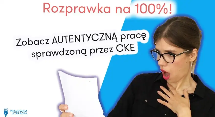 Wzorowa rozprawka maturalna: Jak zdobyć max punktów?