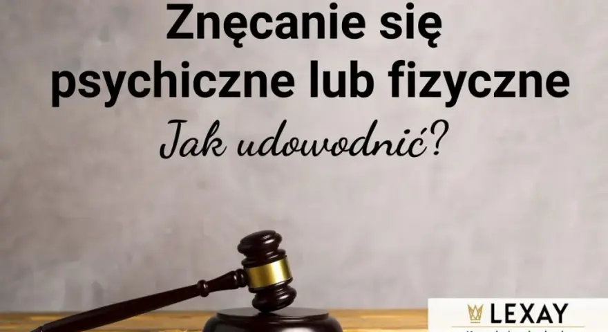 Jak udowodnić znęcanie się psychiczne nad mężem w rozwodzie