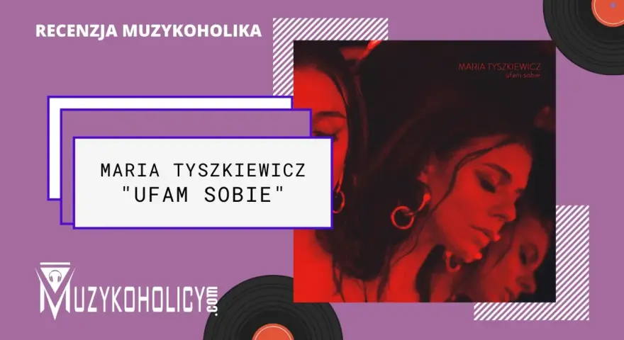 Recenzja albumu "Ufam sobie" Marii Tyszkiewicz. Artystka w czerwonym świetle, obok logo Muzykoholiccy.