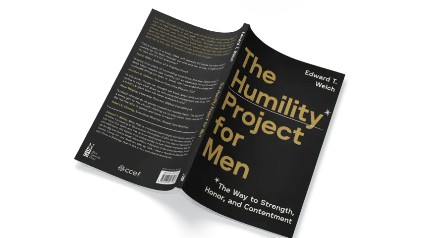The Humility Project for Men by Edward T. Welch. Humble is the way to strength, honor, and contentment.