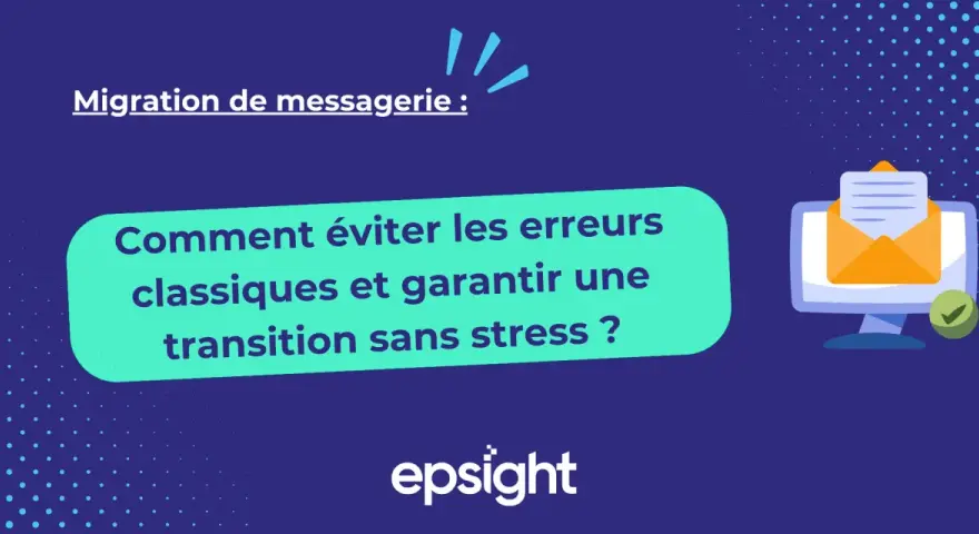Migration de messagerie professionnelle après départ salarié : comment éviter les erreurs classiques et garantir une transition sans stress ?