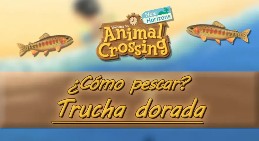 Dos truchas doradas nadan cerca del logo de Animal Crossing: New Horizons. "¿Cómo pescar? Trucha dorada".
