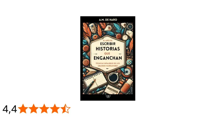 El libro "El arte de escribir historias que enganchan" de A.M. de Haro, un ejemplo de argumento de libro, con un diseño vibrante y elementos de escritura.