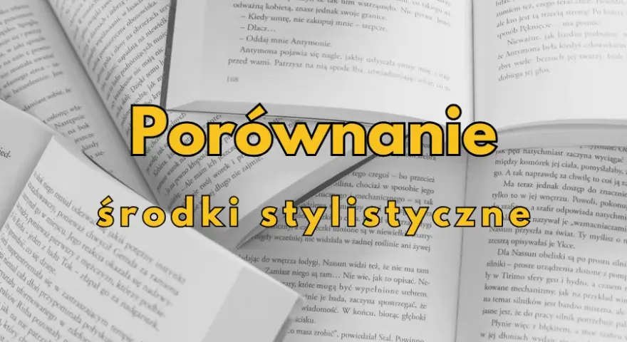 Co to porównanie? Zrozumienie, przykłady i znaczenie w literaturze