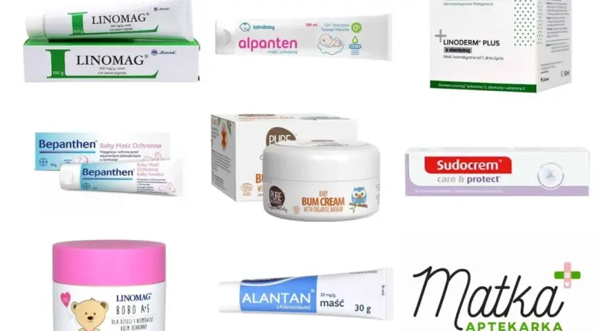 Linomag na odparzenia i inne kremy ochronne dla dzieci: Bepanthen, Alantan, Sudocrem, Linoderm Plus, Baby Bum Cream.