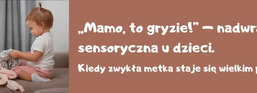 Małe dziecko z nadwrażliwością sensoryczną, dla którego metka ubrania jest problemem.