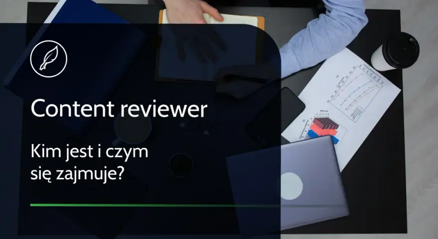 Content reviewer: Zarobki, wyzwania, przyszłość. Czy to praca dla Ciebie?
