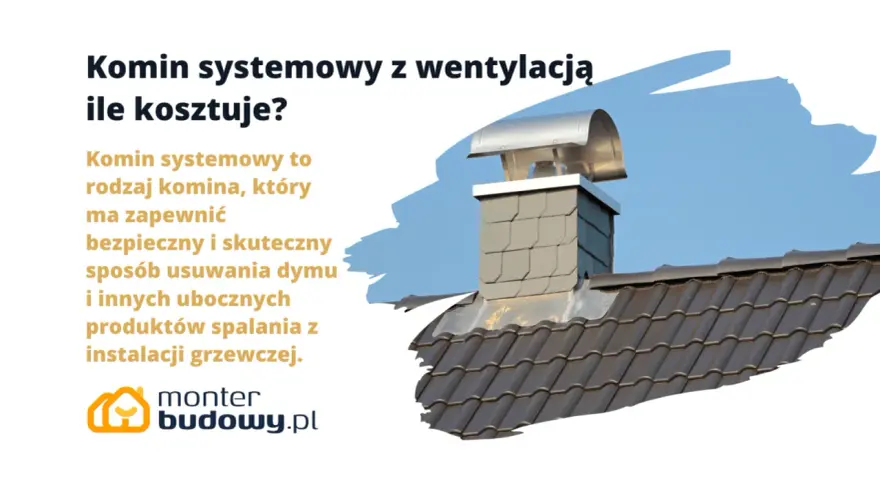Komin systemowy z wentylacją: ile kosztuje? Dowiedz się, jak bezpiecznie i skutecznie usunąć spaliny z instalacji grzewczej.