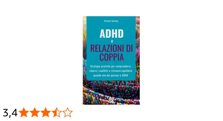 Libro "ADHD e Relazioni di Coppia": strategie per navigare le sfide e rafforzare il legame, anche quando uno dei partner ha l'ADHD.
