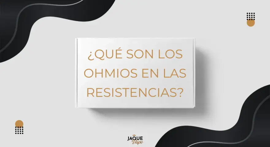 ¿Qué son los ohmios en las resistencias? Descubre su importancia para tu vapeo.