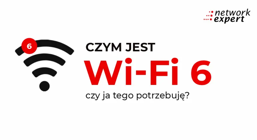 Wi-Fi 6: Koniec z lagami? Przeanalizuj, czy to dla Ciebie!