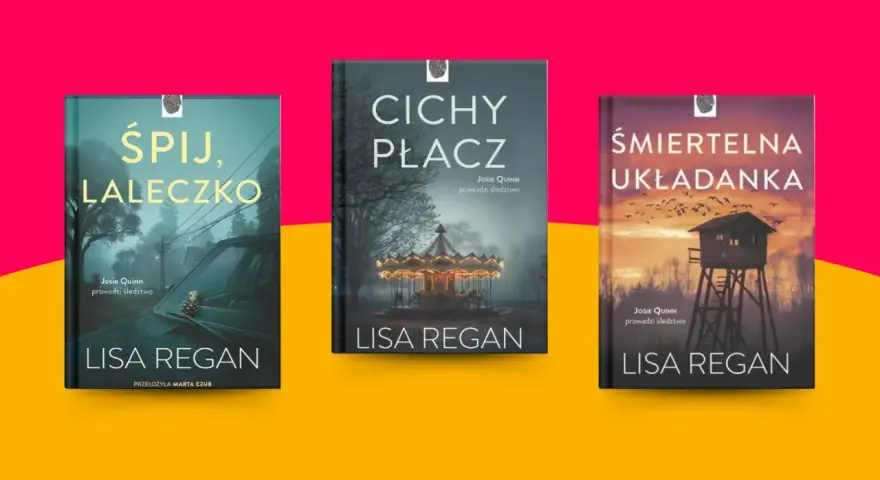 Trzy książki Lisy Regan: "Śpij, laleczko", "Cichy płacz" i "Śmiertelna układanka". Idealne lektury klasa 6 obowiązkowe dla fanów kryminałów.