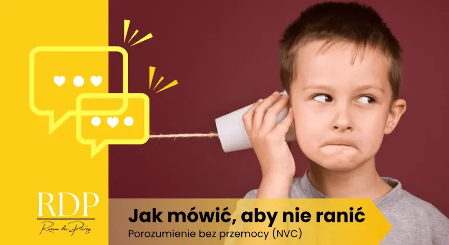 Chłopiec z kubeczkiem i sznurkiem, symbolizujący porozumienie bez przemocy o języku serca. Napis "Jak mówić, aby nie ranić".