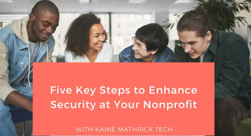 Four young people collaborate on nonprofit cybersecurity. Text reads: "Five Key Steps to Enhance Security at Your Nonprofit.