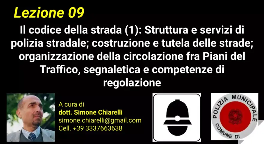 Lezione 09: Il codice della strada (1) tratta art. 38 cds, polizia stradale, traffico e segnaletica.