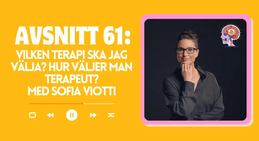 Sofia Viotti diskuterar kbt terapi och hur man väljer rätt terapeut i avsnitt 61.