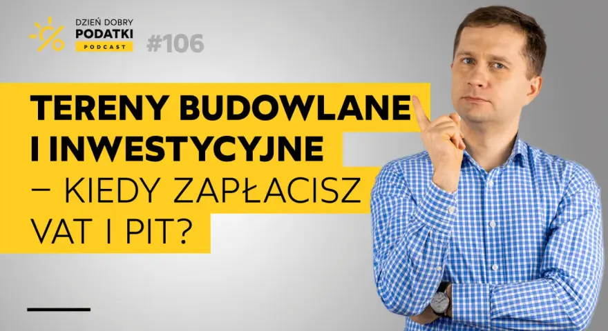 Mężczyzna zastanawia się nad podatkiem od sprzedaży działki. Podcast "Dzień Dobry Podatki" omawia VAT i PIT od terenów budowlanych.