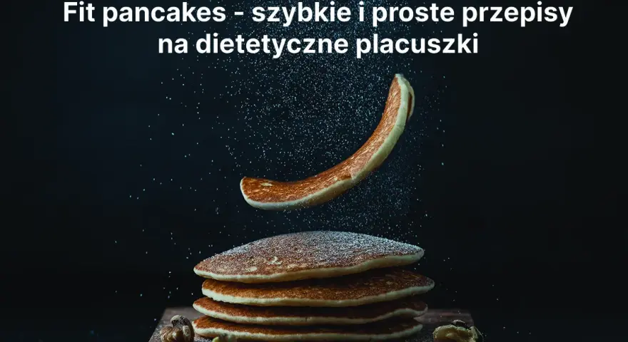 Przepis na zdrowe pancakes, które zachwycą smakiem i wyglądem