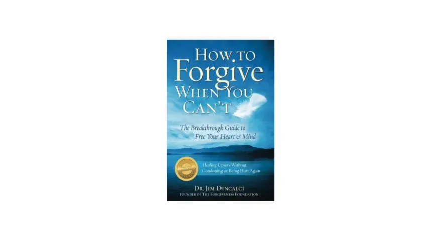 Book cover: "How to Forgive When You Can't." A guide to healing without condoning or being hurt again.