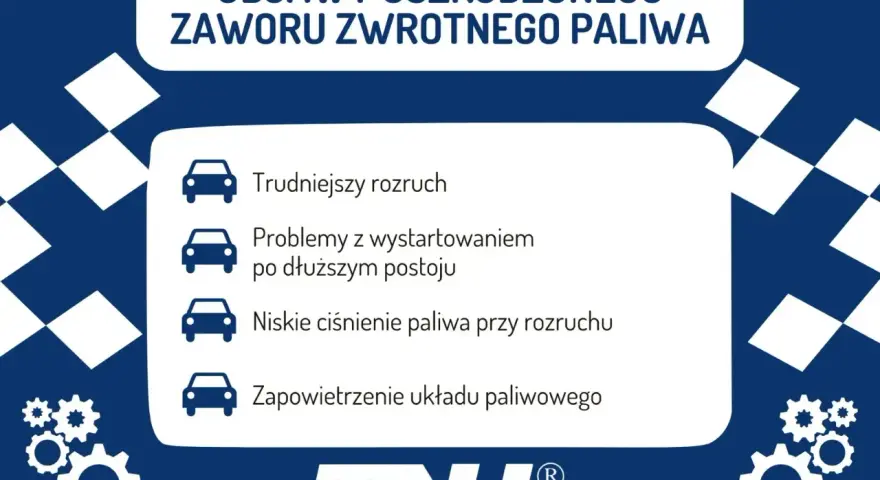 Objawy uszkodzonego zaworu zwrotnego paliwa: trudniejszy rozruch, problemy z odpalaniem po postoju, niskie ciśnienie paliwa, zapowietrzenie układu.