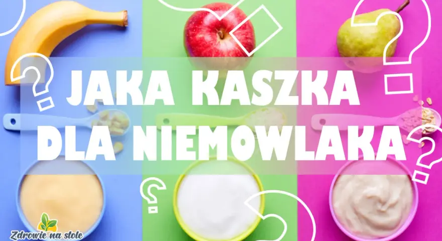 Jak wybrać kaszkę dla niemowlaka? Skład, gluten i najlepsze marki