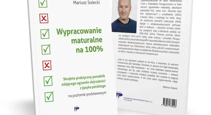 Poradnik "Wypracowanie maturalne na 100%" autorstwa Mariusza Soleckiego. Skrajnie praktyczny przewodnik po egzaminie z języka polskiego.