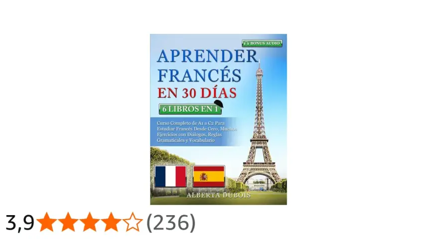 Curso para aprender francés por tu cuenta en 30 días, con audio bonus, 6 libros en 1, ejercicios y vocabulario. Torre Eiffel y banderas de Francia y España.
