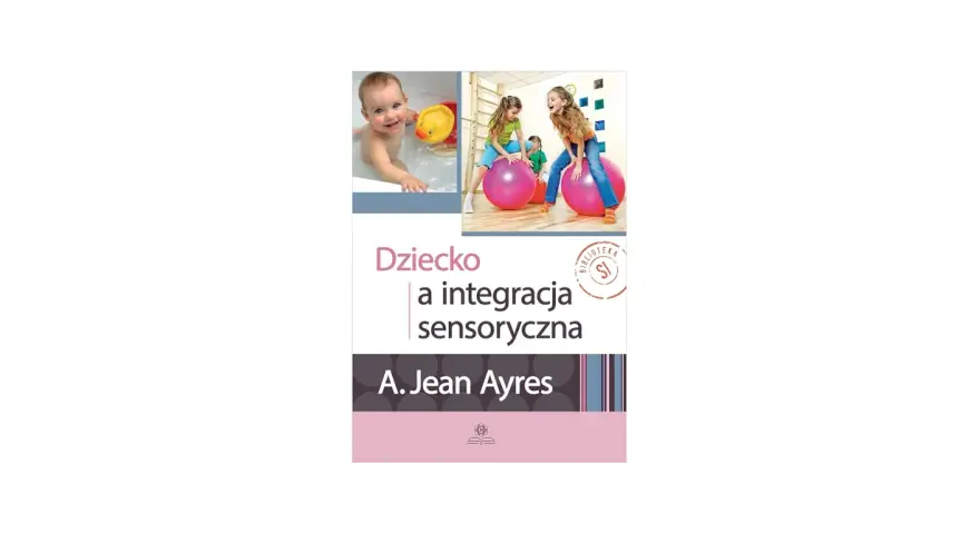 Integracja sensoryczna: Czy Twoje dziecko potrzebuje wsparcia?