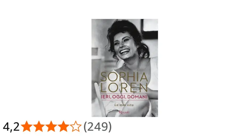Copertina libro "Ieri, oggi, domani" di Sophia Loren, con la sua foto e la valutazione 4,2 stelle.