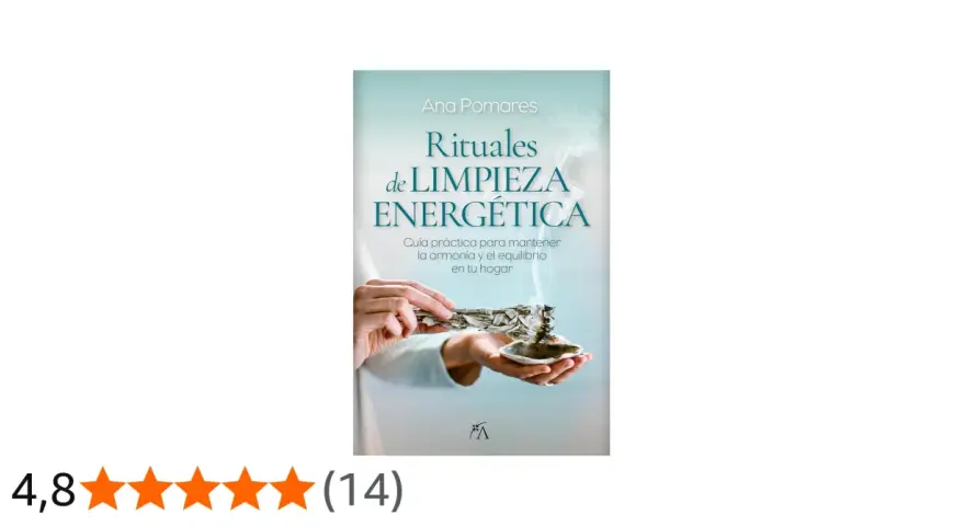 Libro "Rituales de Limpieza Energética" de Ana Pomares. Guía práctica para aprender como hacerme una limpieza energética y mantener la armonía en el hogar.