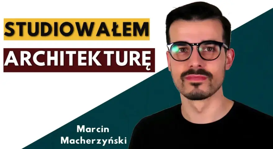 Marcin Macherzyński, który studiował architekturę, w czarnym t-shircie i okularach.