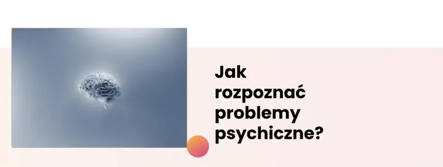 Jakie są objawy choroby psychicznej i jak je rozpoznać w sobie?