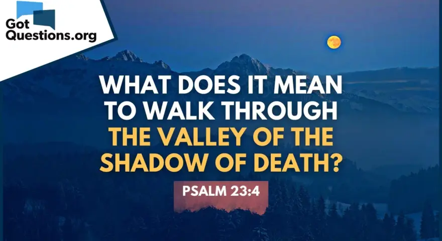 A dark, mountainous landscape under a full moon, with text asking "What does it mean to walk through the valley of the shadow of death?